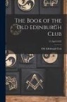 Old Edinburgh Club - The Book of the Old Edinburgh Club; 12 (April 1923)
