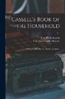Cassell &amp; Company, University of Leeds Library - Cassell's Book of the Household: a Work of Reference on Domestic Economy; v.1