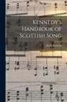 David Kennedy - Kennedy's Handbook of Scottish Song [microform]