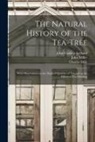 Charles Dilly, John Coakley Lettsom, John Miller - The Natural History of the Tea-tree: With Observations on the Medical Qualities of Tea and on the Effects of Tea Drinking