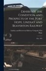 Lindsay And Beaverton Rail Port Hope - Exhibit of the Condition and Prospects of the Port Hope, Lindsay and Beaverton Railway [microform]: May, 1856