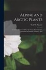J. W. (John William) Dawson - Alpine and Arctic Plants [microform]: a Lecture Delivered Before the Young Men's Christian Association of Montreal, February, 1862