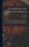 S. L. Berens, John E. (John Elliot) B. Read - Nansen in the Frozen World [microform]: Preceded by a Biography of the Great Explorer and Copious Extracts From Nansen's "First Crossing of Greenland