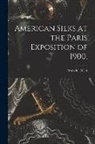 Franklin Allen - American Silks at the Paris Exposition of 1900