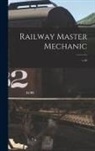 Anonymous - Railway Master Mechanic [microform]; v.40