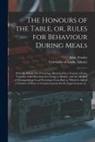 John Trusler, University of Leeds Library - The Honours of the Table, or, Rules for Behaviour During Meals: With the Whole Art of Carving, Illustrated by a Variety of Cuts. Together With Directi