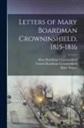 Bruce Rogers, Francis Boardman B. . Crowninshield, Mary Boardman ?- Crowninshield - Letters of Mary Boardman Crowninshield, 1815-1816
