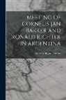 Central Intelligence Agency - Meeting of Cornelis Jan Bakker and Ronald Richter in Argentina