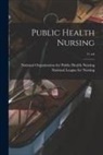 National League for Nursing, National Organization for Public Health - Public Health Nursing; 11 n.6