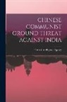 Central Intelligence Agency - Chinese Communist Ground Threat Against India