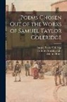 Samuel Taylor Coleridge, Frederick Startridge Ellis, William Morris - Poems Chosen out of the Works of Samuel Taylor Coleridge