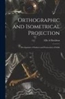 Ellis A. Davidson - Orthographic and Isometrical Projection: Development of Surfaces and Penetration of Solids