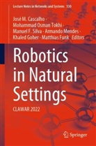 José M. Cascalho, Manuel F Silva et al, Matthias Funk, Khaled Goher, Armando Mendes, Mohammad Osman Tokhi... - Robotics in Natural Settings