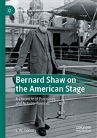 L W Conolly, L. W. Conolly - Bernard Shaw on the American Stage