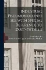 Edgar Leigh Collis, London School of Hygiene and Tropical - Industrial Pneumonoconioses, With Special Reference to Dust-phthisis [electronic Resource]