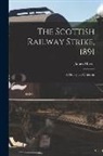 James Mavor - The Scottish Railway Strike, 1891: a History and Criticism