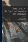 Richard Duppa, Joshua Reynolds - The Life of Raffaello Sanzio Da Urbino