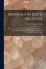Lea McIlvaine Luquer - Minerals in Rock Sections; the Practical Methods of Identifying Minerals in Rock Sections With the Microscope, Especially Arranged for Students in Tec