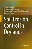 Moha Ehteram, Mohammad Ehteram, Majid Ghorbani, Mohammad Jafari, Fatemeh Panahi, Mohammad Tahmoures - Soil Erosion Control in Drylands