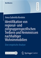 Anna Gabriella Kienlein - Identifikation von regional- und zielgruppenspezifischen Treibern und Hemmnissen nachhaltiger Wohnimmobilien