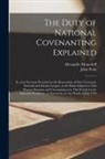 Alexander Moncrieff, John Potts - The Duty of National Covenanting Explained: in Some Sermons Preached at the Renovation of Our Covenants, National and Solemn League, in the Bond Adapt