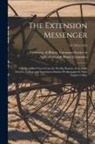 University of Illinois (Urbana-Champa - The Extension Messenger: a Series of Brief Notes From the Weekly Reports of the Farm Advisers, College and Experiment Station Workers and the S
