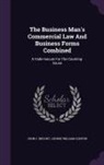 John C. Bryant, George William Clinton - The Business Man's Commercial Law and Business Forms Combined: A Vade-Mecum for the Counting-House