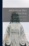 John Henry Newman - Apologia pro Vita Sua: Being a History of His Religious Opinions
