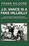 Frank Kilgore - J. D. Vance Is a Fake Hillbilly