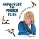 Carol Kent - Hamburger and French Flies