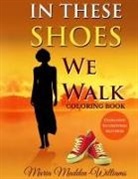 Maria Madden-Williams - In These Shoes We Walk Coloring Book