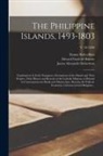 Edward Gaylord Bourne, James Alexander Robertson, Emma Helen D. Blair - The Philippine Islands, 1493-1803: Explorations by Early Navigators, Descriptions of the Islands and Their Peoples, Their History and Records of the C