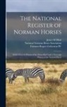 James M. Hiatt, Fairman Rogers Collection (University, National Norman Horse Association - The National Register of Norman Horses: With a General History of the Horse-kind and a Thorough History of the Norman Horse