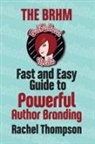 Rachel Thompson - The Bad RedHead Media Fast and Easy Guide to Powerful Author Branding