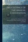 American Water Works Association, American Water Works Association Rep - Proceedings of the Annual Convention; 1905