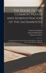 Church Of England, Thomas Cranmer, Edward - Whitchurch - The Booke of the Common Prayer and Administracion of the Sacramentes: and Other Rites and Ceremonies of the Churche: After the Vse of the Churche of E