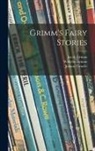 Jacob Grimm, Wilhelm Grimm, Johnny Gruelle - Grimm's Fairy Stories