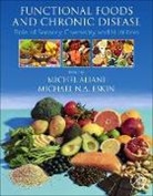 Michel (Professor Aliani, Michel Aliani, Michel (Professor Aliani, Michael N. A. Eskin, Michael N.A. Eskin, Michael N.A. Eskin - Functional Foods and Chronic Disease