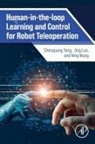Jing Luo, Jing (Associate Professor Luo, Luo Jing, Ning Wang, Ning (Senior Lecturer of Robotics Wang, Wang Ning... - Human-In-The-Loop Learning and Control for Robot Teleoperation