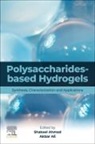Shakeel Ahmed, Shakeel (Assistant Professor Ahmed, Shakeel (Assistant Professor of Chemistry Ahmed, Ahmed Shakeel, Akbar Ali, Akbar (Assistant Professor Ali... - Polysaccharides-Based Hydrogels