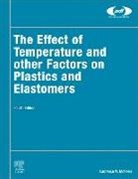 Laurence W. Mckeen, Laurence W. (Independent Consultant and Retired Senior Research Associate McKeen, Laurence W. (Senior Research Associate McKeen - The Effect of Temperature and Other Factors on Plastics and Elastomers