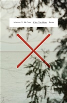 Maureen N McLane, Maureen N. McLane - What You Want