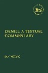 Ian Young, James K Aitken, Laura Quick, Jacqueline Vayntrub - Daniel: A Textual Commentary