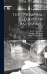 Theodor Kerckring, Arthur Edward Waite, Basilius Valentinus - The Triumphal Chariot of Antimony