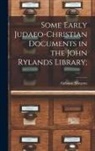 Alphonse Mingana - Some Early Judaeo-Christian Documents in the John Rylands Library