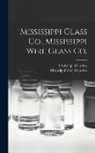 Mississippi Glass Co, Mississippi Wire Glass Co - Mississippi Glass Co., Mississippi Wire Glass Co