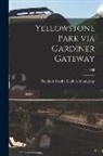 Northern Pacific Railway Company - Yellowstone Park via Gardiner Gateway; no.300f