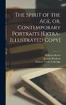 Jeremy Bentham, Samuel Taylor Coleridge, William Hazlitt - The Spirit of the Age, or, Contemporary Portraits [extra-illustrated Copy]