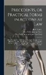 H. S. (Henry Strong) ?- McCall, New York (State) Superior Court (New, New York (State) Supreme Court - Precedents, or Practical Forms in Actions at Law: in the Supreme Court of the State of New York, the Superior Court and Court of Common Pleas, for the