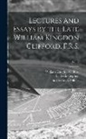 William Kingdon Clifford, Frederick Pollock, Leslie Stephen - Lectures and Essays by the Late William Kingdon Clifford, F.R.S.; Vol. 2